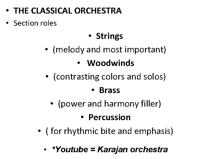  • THE CLASSICAL ORCHESTRA • Section roles • Strings • (melody and most