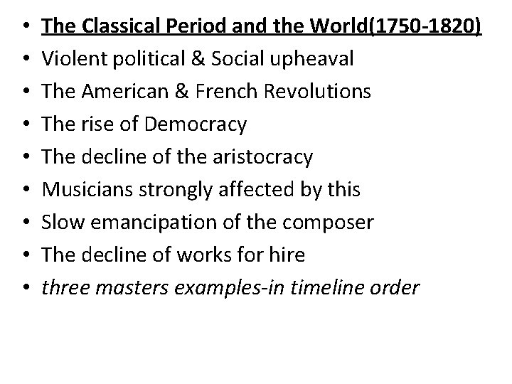  • • • The Classical Period and the World(1750 -1820) Violent political &