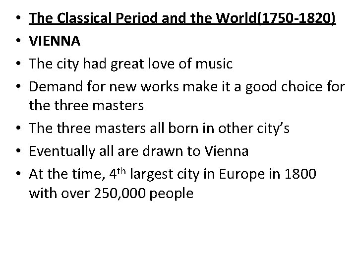 The Classical Period and the World(1750 -1820) VIENNA The city had great love of