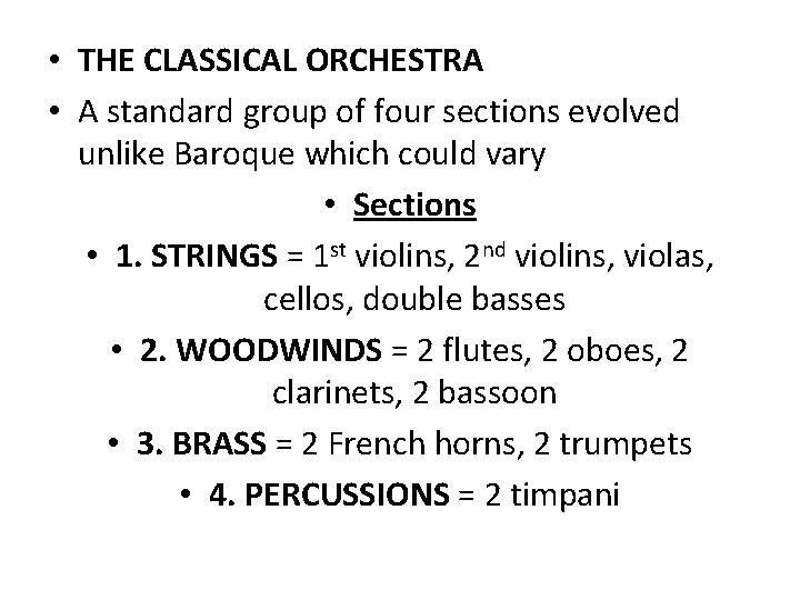  • THE CLASSICAL ORCHESTRA • A standard group of four sections evolved unlike