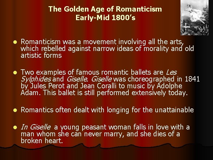 The Golden Age of Romanticism Early-Mid 1800’s l Romanticism was a movement involving all The Golden Age of Romanticism Early-Mid 1800’s l Romanticism was a movement involving all