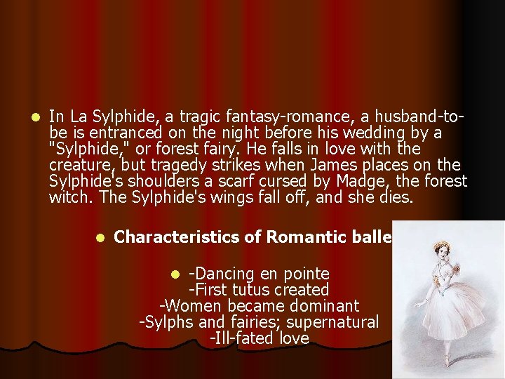 l In La Sylphide, a tragic fantasy-romance, a husband-tobe is entranced on the night l In La Sylphide, a tragic fantasy-romance, a husband-tobe is entranced on the night