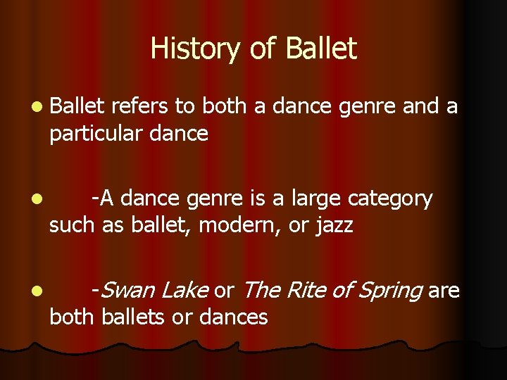 History of Ballet l Ballet refers to both a dance genre and a particular History of Ballet l Ballet refers to both a dance genre and a particular