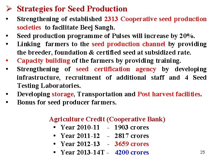 Ø Strategies for Seed Production • • Strengthening of established 2313 Cooperative seed production