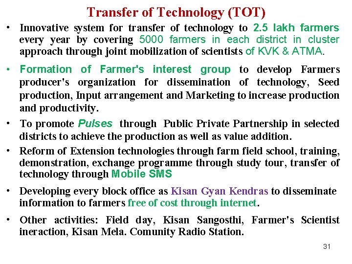  Transfer of Technology (TOT) • Innovative system for transfer of technology to 2.