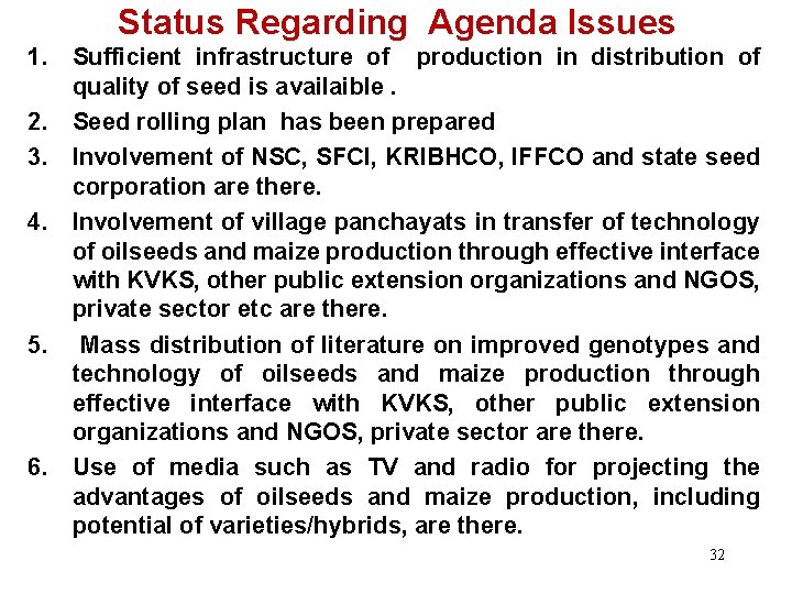 Status Regarding Agenda Issues 1. Sufficient infrastructure of production in distribution of quality of