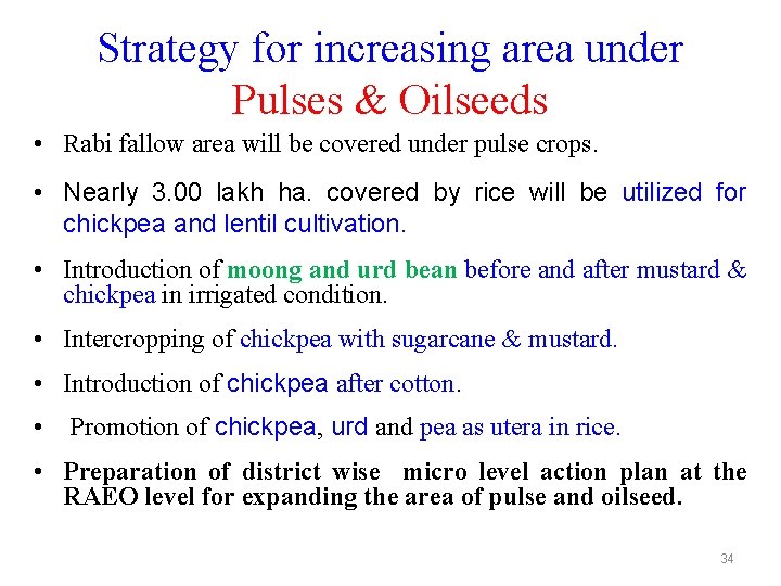 Strategy for increasing area under Pulses & Oilseeds • Rabi fallow area will be