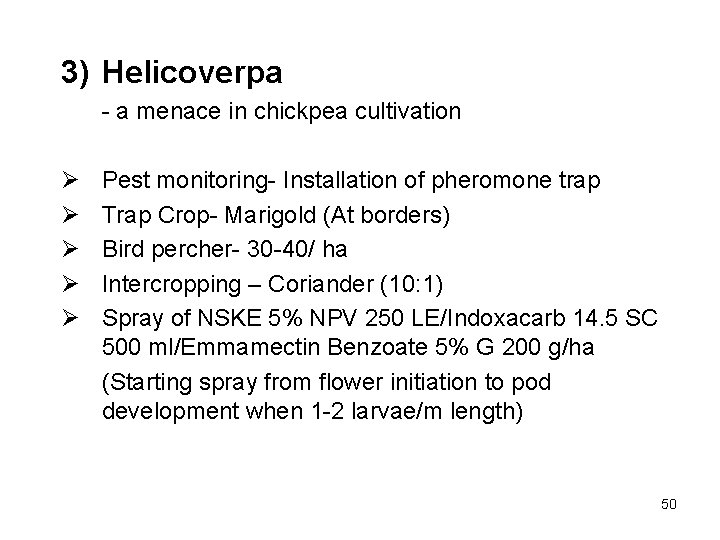 3) Helicoverpa - a menace in chickpea cultivation Ø Ø Ø Pest monitoring- Installation