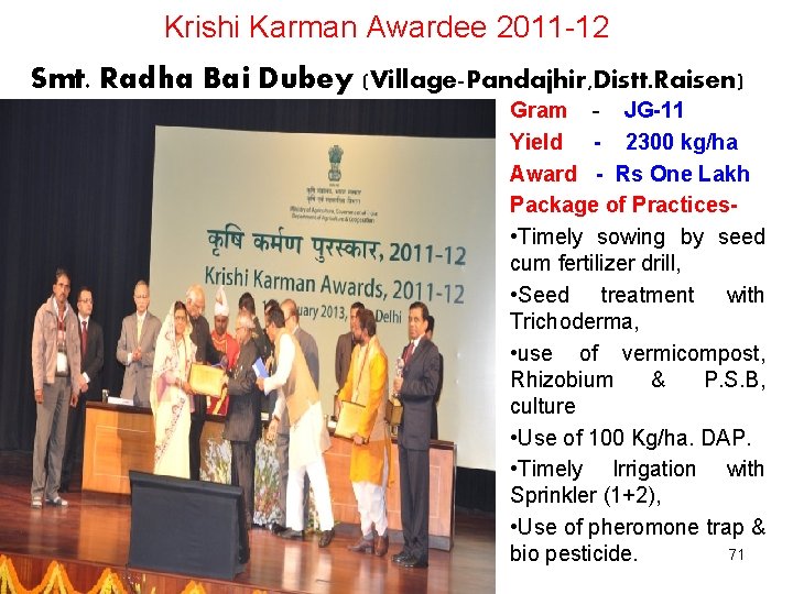 Krishi Karman Awardee 2011 -12 Smt. Radha Bai Dubey (Village-Pandajhir, Distt. Raisen) Gram -