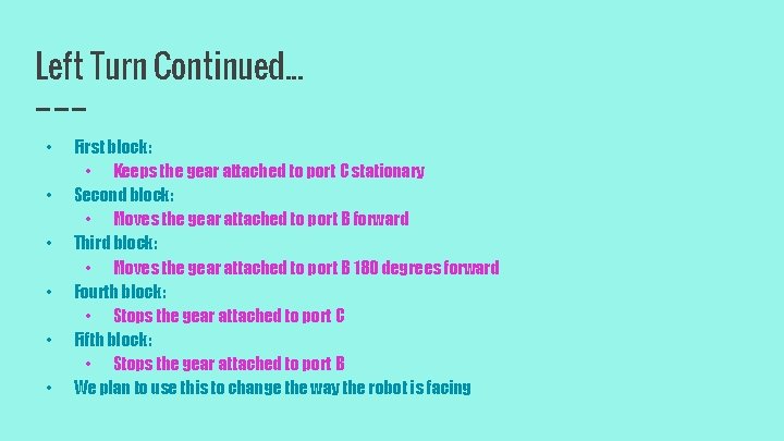 Left Turn Continued. . . • • • First block: • Keeps the gear