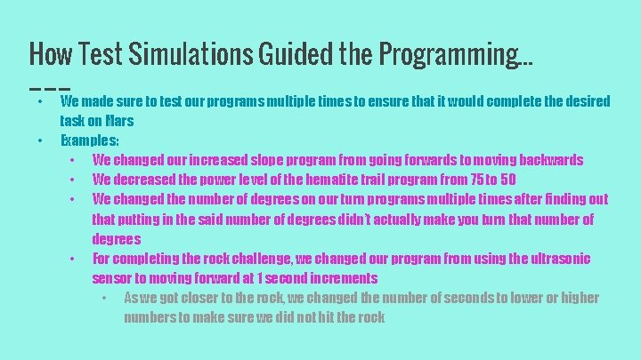 How Test Simulations Guided the Programming. . . • • We made sure to