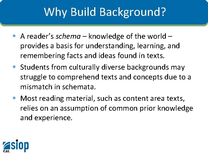 Why Build Background? § A reader’s schema – knowledge of the world – provides