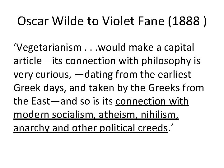 Oscar Wilde to Violet Fane (1888 ) ‘Vegetarianism. . . would make a capital