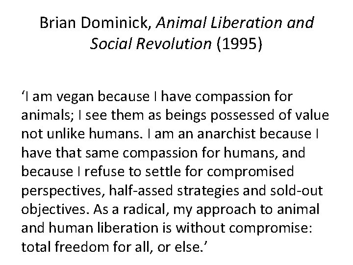 Brian Dominick, Animal Liberation and Social Revolution (1995) ‘I am vegan because I have