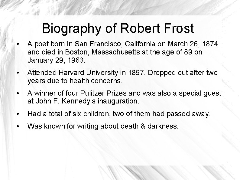 Biography of Robert Frost • A poet born in San Francisco, California on March