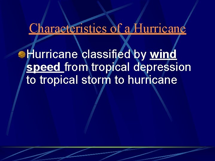 Characteristics of a Hurricane classified by wind speed from tropical depression to tropical storm