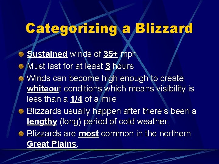 Categorizing a Blizzard Sustained winds of 35+ mph Must last for at least 3