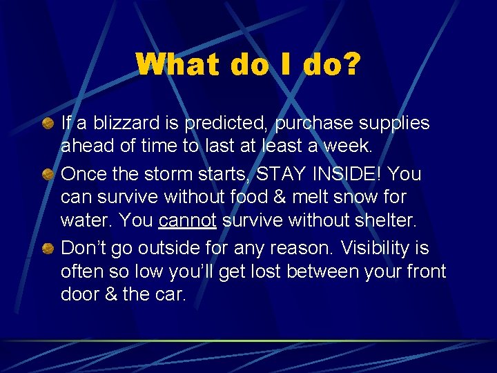 What do I do? If a blizzard is predicted, purchase supplies ahead of time