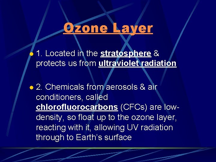 Ozone Layer l 1. Located in the stratosphere & protects us from ultraviolet radiation