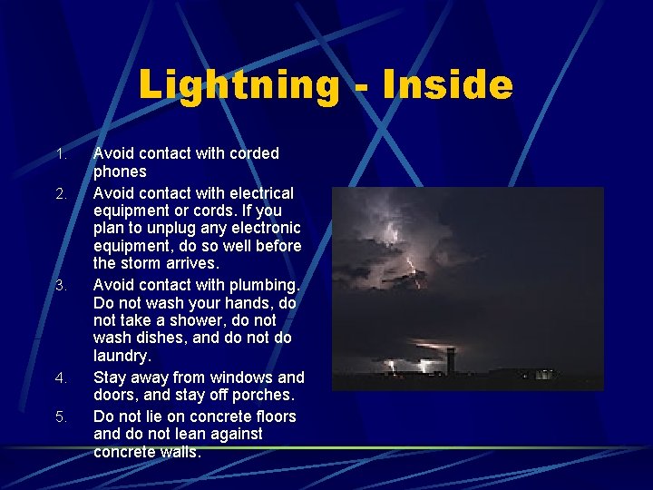 Lightning - Inside 1. 2. 3. 4. 5. Avoid contact with corded phones Avoid