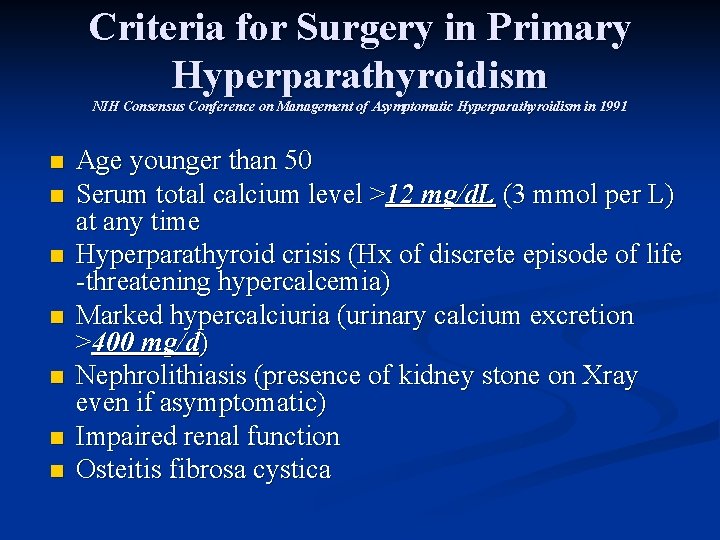 Criteria for Surgery in Primary Hyperparathyroidism NIH Consensus Conference on Management of Asymptomatic Hyperparathyroidism
