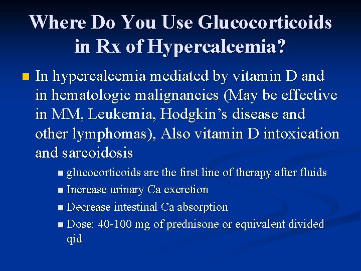 Where Do You Use Glucocorticoids in Rx of Hypercalcemia? n In hypercalcemia mediated by