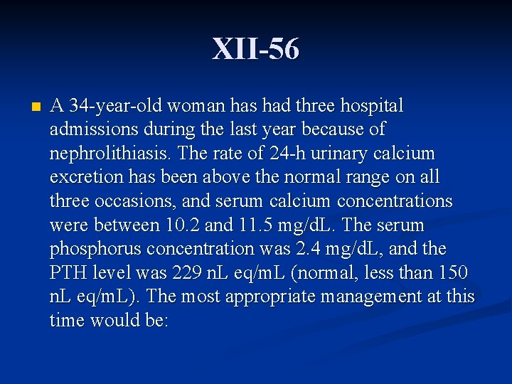 XII-56 n A 34 -year-old woman has had three hospital admissions during the last