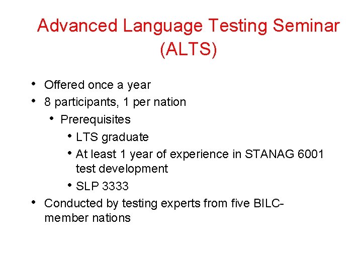 Advanced Language Testing Seminar (ALTS) • • • Offered once a year 8 participants,