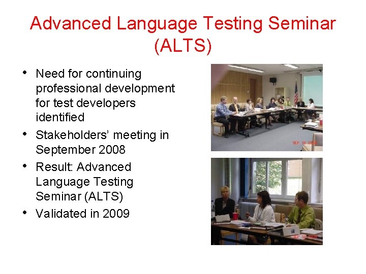 Advanced Language Testing Seminar (ALTS) • • Need for continuing professional development for test