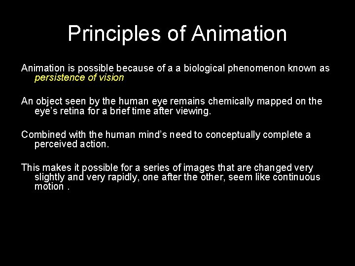 Principles of Animation is possible because of a a biological phenomenon known as persistence