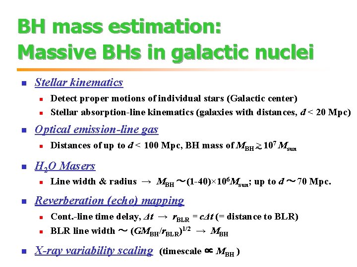 BH mass estimation: Massive BHs in galactic nuclei n Stellar kinematics n n n