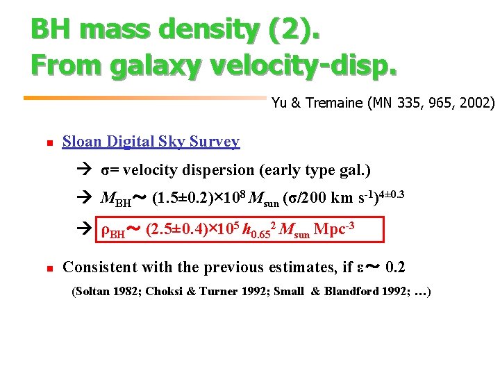 BH mass density (2). From galaxy velocity-disp. Yu & Tremaine (MN 335, 965, 2002)