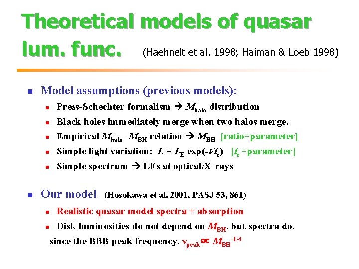 Theoretical models of quasar lum. func. (Haehnelt et al. 1998; Haiman & Loeb 1998)
