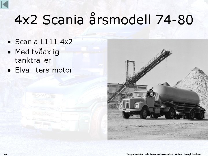 4 x 2 Scania årsmodell 74 -80 • Scania L 111 4 x 2