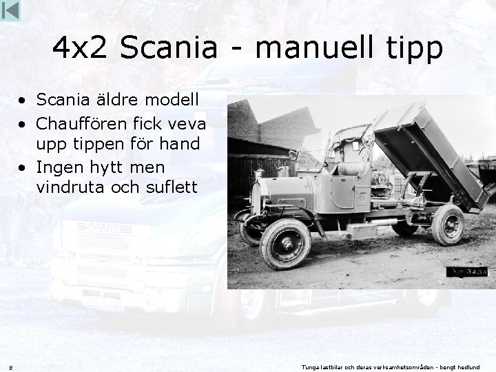 4 x 2 Scania - manuell tipp • Scania äldre modell • Chauffören fick