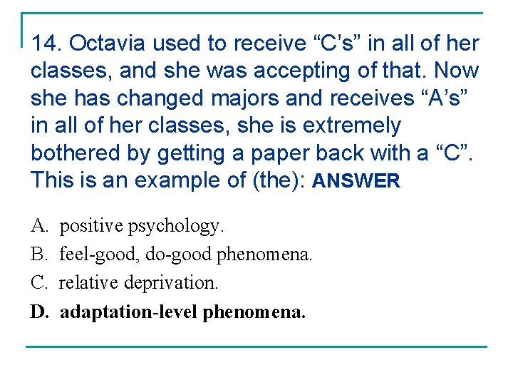 14. Octavia used to receive “C’s” in all of her classes, and she was