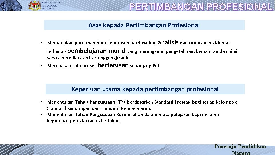 1 3 PERTIMBANGAN PROFESIONAL Asas kepada Pertimbangan Profesional • Memerlukan guru membuat keputusan berdasarkan