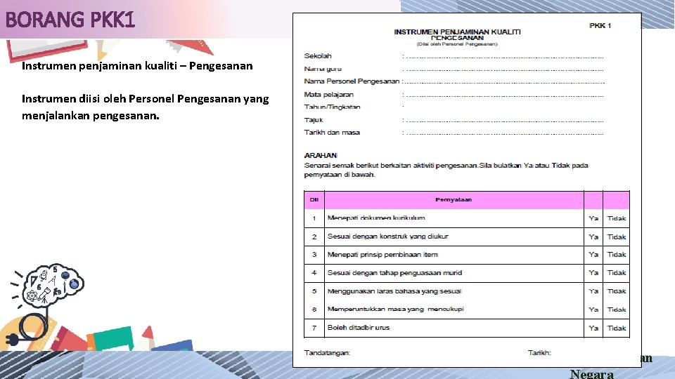 BORANG PKK 1 Instrumen penjaminan kualiti – Pengesanan Instrumen diisi oleh Personel Pengesanan yang