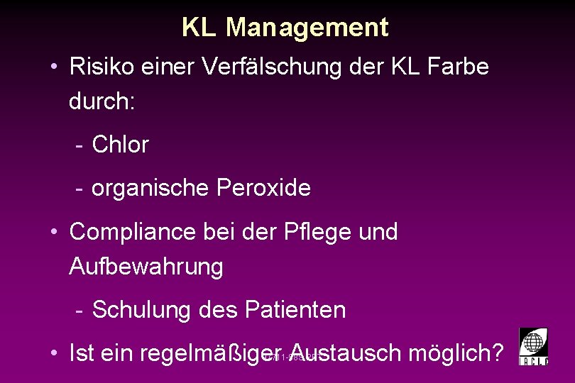 KL Management • Risiko einer Verfälschung der KL Farbe durch: - Chlor - organische