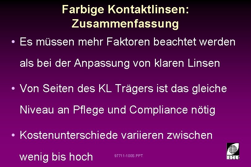 Farbige Kontaktlinsen: Zusammenfassung • Es müssen mehr Faktoren beachtet werden als bei der Anpassung