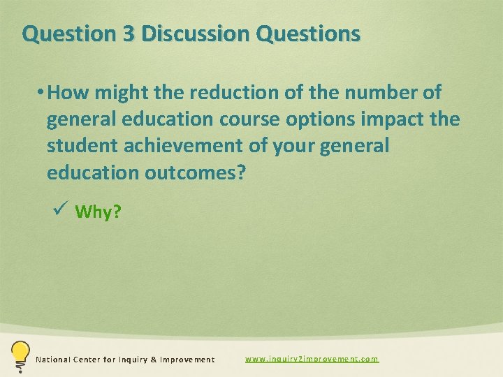 Question 3 Discussion Questions • How might the reduction of the number of general