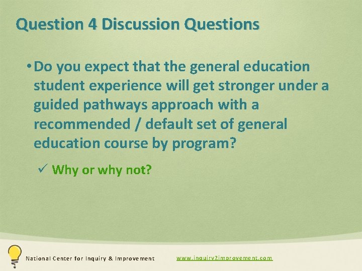Question 4 Discussion Questions • Do you expect that the general education student experience
