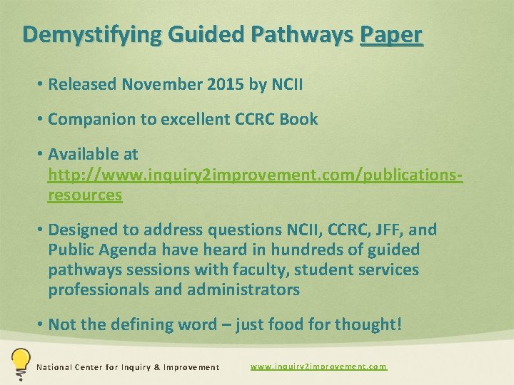 Demystifying Guided Pathways Paper • Released November 2015 by NCII • Companion to excellent