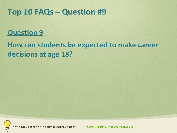 Top 10 FAQs – Question #9 Question 9 How can students be expected to