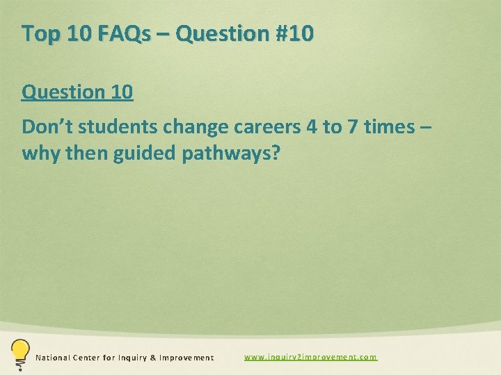 Top 10 FAQs – Question #10 Question 10 Don’t students change careers 4 to