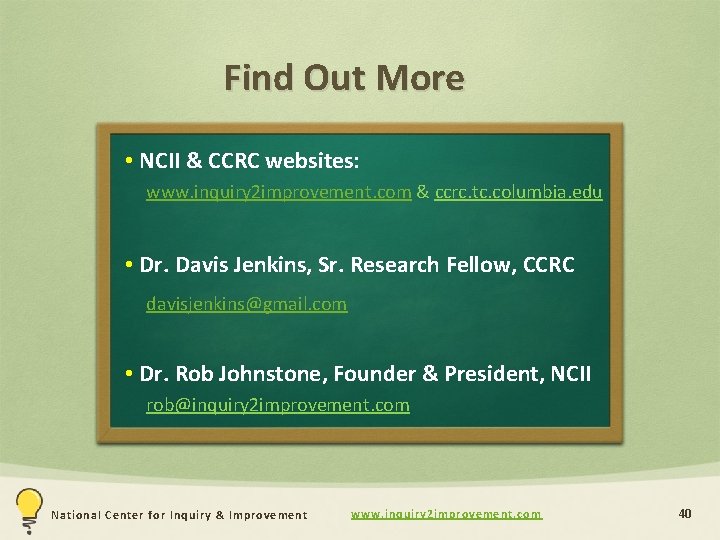 Find Out More • NCII & CCRC websites: www. inquiry 2 improvement. com &