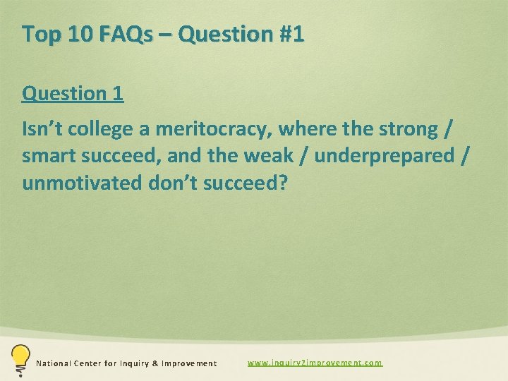 Top 10 FAQs – Question #1 Question 1 Isn’t college a meritocracy, where the