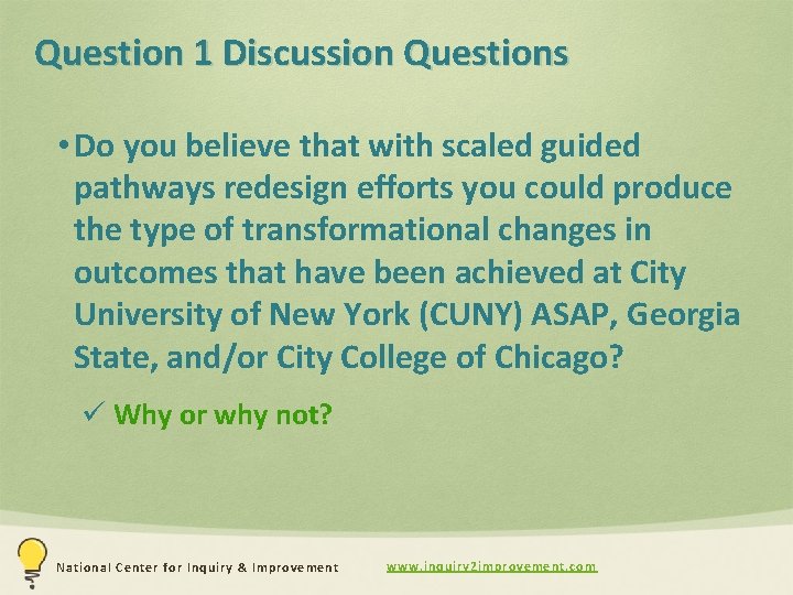 Question 1 Discussion Questions • Do you believe that with scaled guided pathways redesign