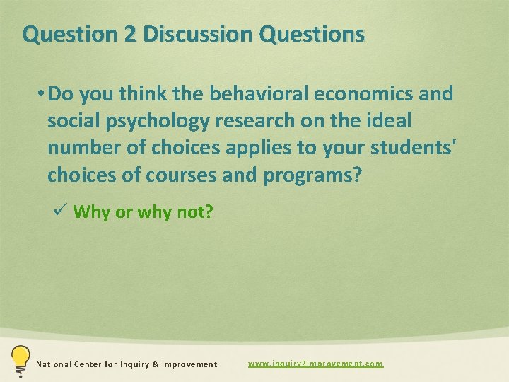 Question 2 Discussion Questions • Do you think the behavioral economics and social psychology