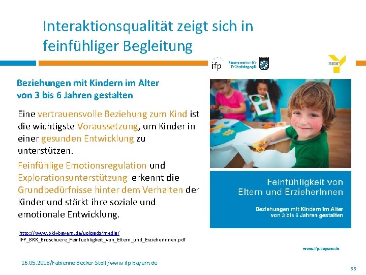 Interaktionsqualität zeigt sich in feinfühliger Begleitung Beziehungen mit Kindern im Alter von 3 bis